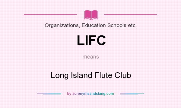 What does LIFC mean? It stands for Long Island Flute Club