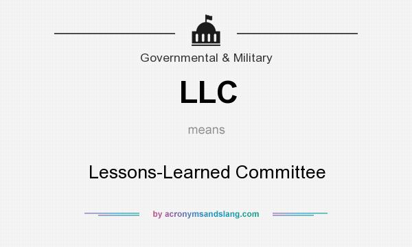 What does LLC mean? It stands for Lessons-Learned Committee