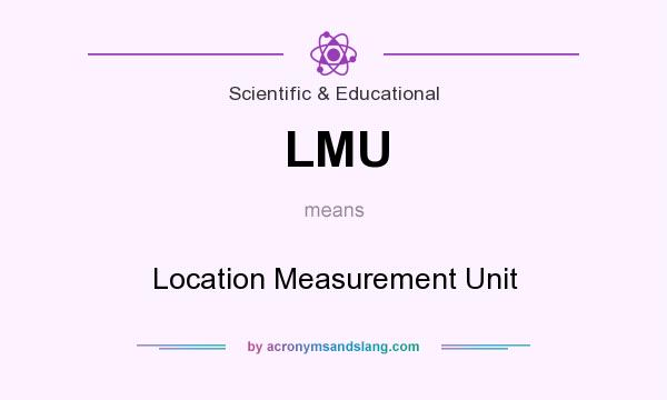 What does LMU mean? It stands for Location Measurement Unit