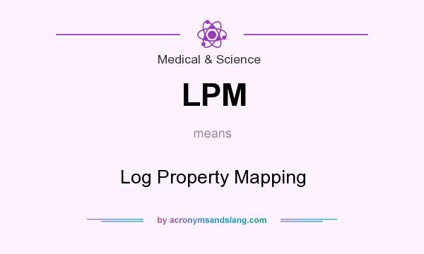 What does LPM mean? It stands for Log Property Mapping