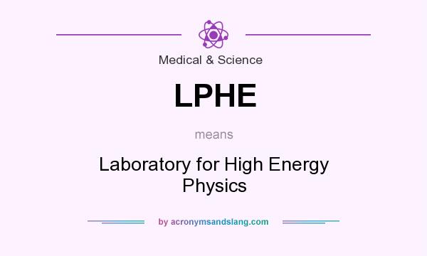 What does LPHE mean? It stands for Laboratory for High Energy Physics