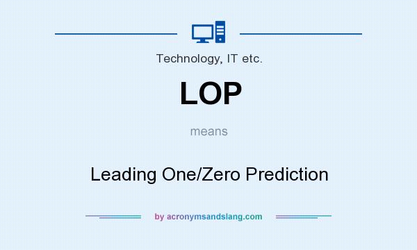 What does LOP mean? It stands for Leading One/Zero Prediction