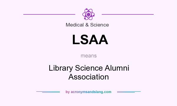 What does LSAA mean? It stands for Library Science Alumni Association