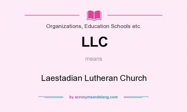 What does LLC mean? It stands for Laestadian Lutheran Church