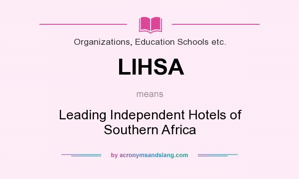 What does LIHSA mean? It stands for Leading Independent Hotels of Southern Africa