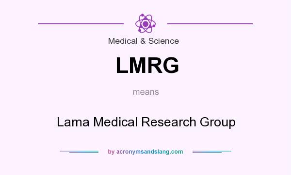 What does LMRG mean? It stands for Lama Medical Research Group