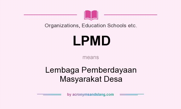 What does LPMD mean? It stands for Lembaga Pemberdayaan Masyarakat Desa