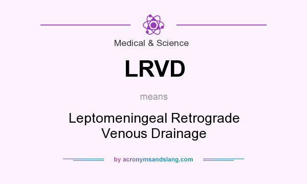 What does LRVD mean? It stands for Leptomeningeal Retrograde Venous Drainage