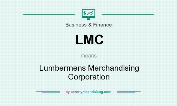 What does LMC mean? It stands for Lumbermens Merchandising Corporation