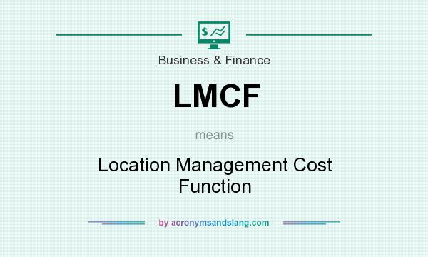 What does LMCF mean? It stands for Location Management Cost Function