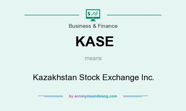 What does KASE mean? It stands for Kazakhstan Stock Exchange Inc.