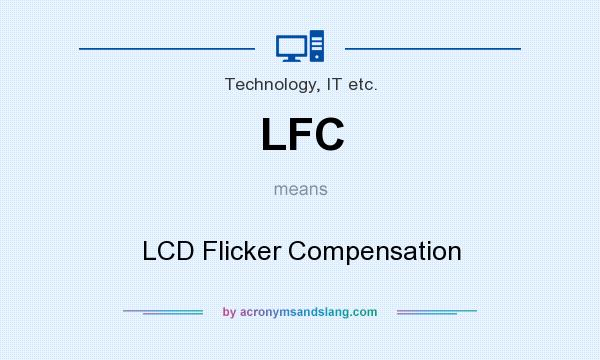 What does LFC mean? It stands for LCD Flicker Compensation