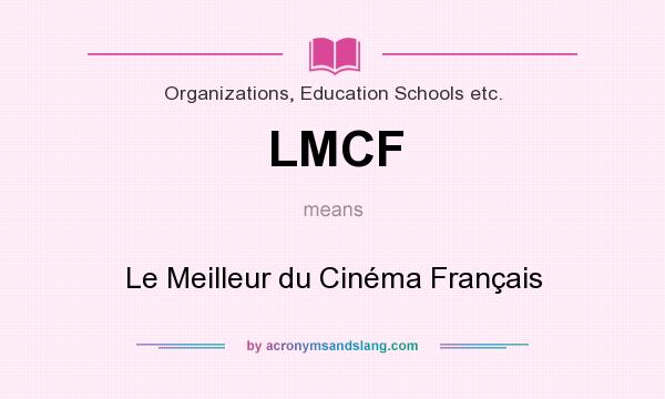 What does LMCF mean? It stands for Le Meilleur du Cinéma Français