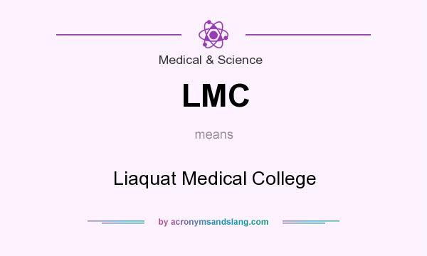 What does LMC mean? It stands for Liaquat Medical College