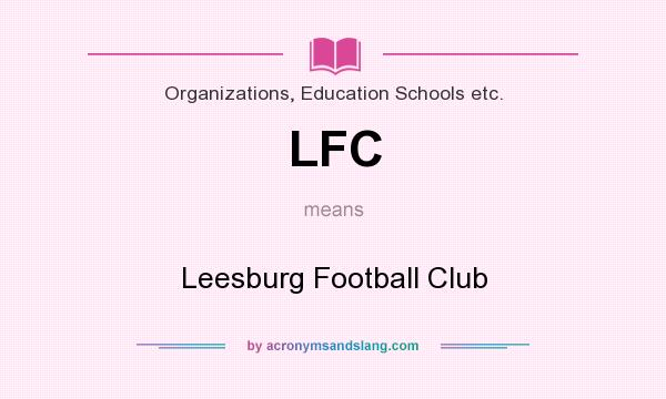 What does LFC mean? It stands for Leesburg Football Club