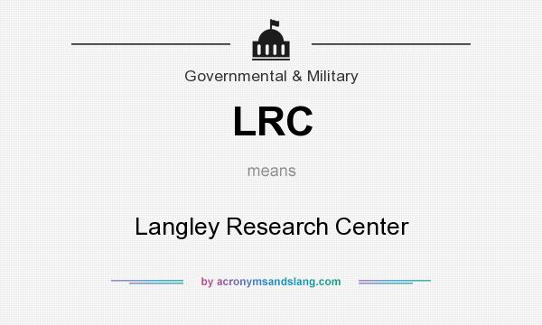 What does LRC mean? It stands for Langley Research Center