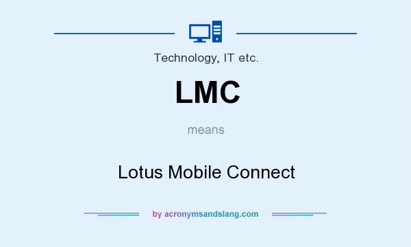 What does LMC mean? It stands for Lotus Mobile Connect