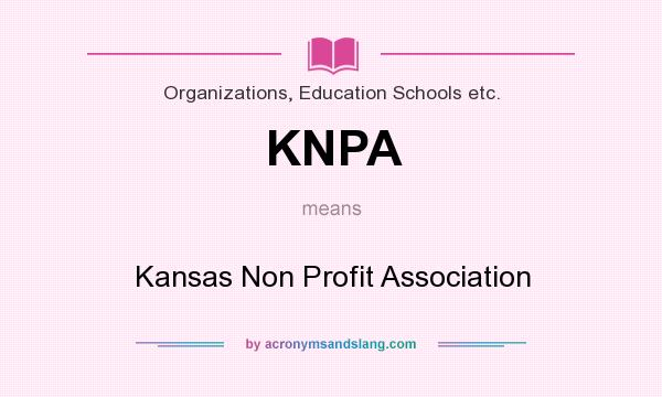 What does KNPA mean? It stands for Kansas Non Profit Association