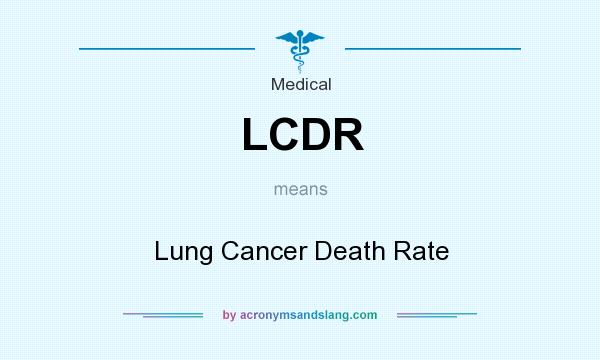 What does LCDR mean? It stands for Lung Cancer Death Rate