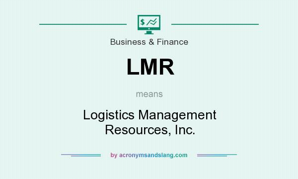What does LMR mean? It stands for Logistics Management Resources, Inc.
