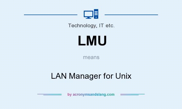 What does LMU mean? It stands for LAN Manager for Unix