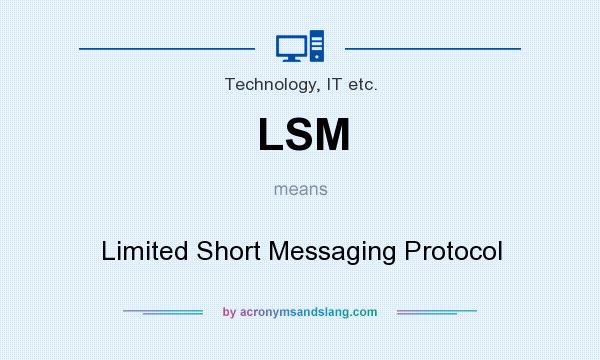 What does LSM mean? It stands for Limited Short Messaging Protocol