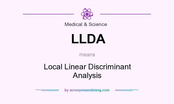 What does LLDA mean? It stands for Local Linear Discriminant Analysis