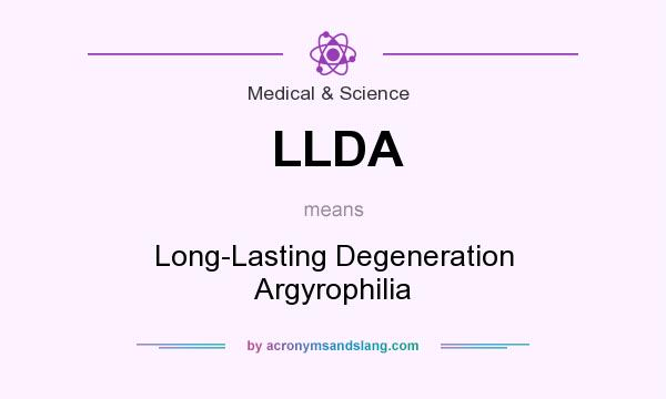 What does LLDA mean? It stands for Long-Lasting Degeneration Argyrophilia