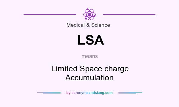 What does LSA mean? It stands for Limited Space charge Accumulation
