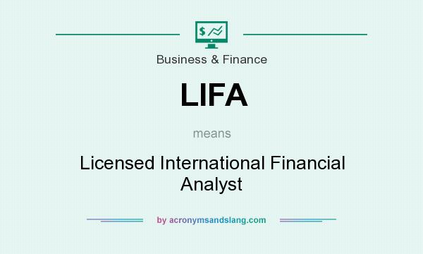 What does LIFA mean? It stands for Licensed International Financial Analyst