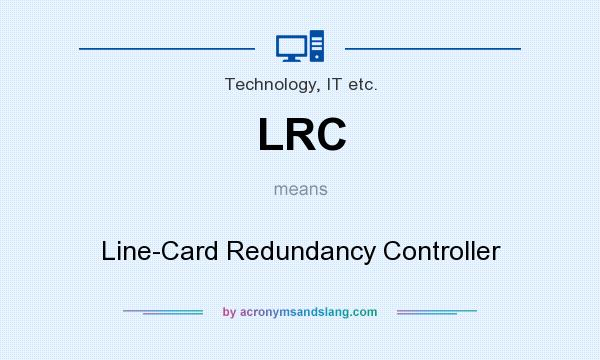 What does LRC mean? It stands for Line-Card Redundancy Controller