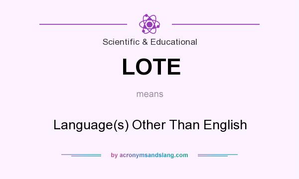 What does LOTE mean? It stands for Language(s) Other Than English