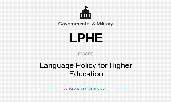 What does LPHE mean? It stands for Language Policy for Higher Education
