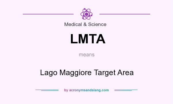 What does LMTA mean? It stands for Lago Maggiore Target Area