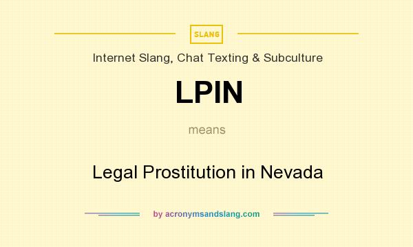 What does LPIN mean? It stands for Legal Prostitution in Nevada