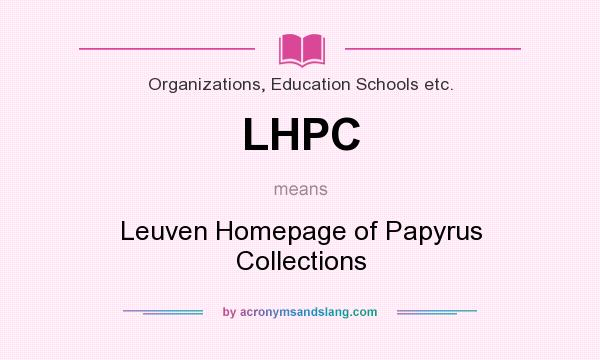 What does LHPC mean? It stands for Leuven Homepage of Papyrus Collections
