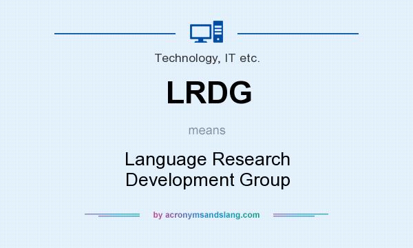 What does LRDG mean? It stands for Language Research Development Group