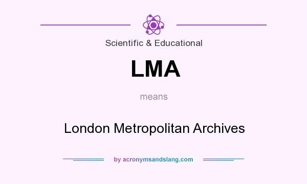 What does LMA mean? It stands for London Metropolitan Archives