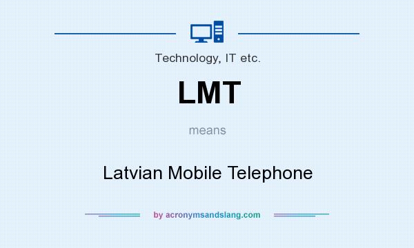 What does LMT mean? It stands for Latvian Mobile Telephone