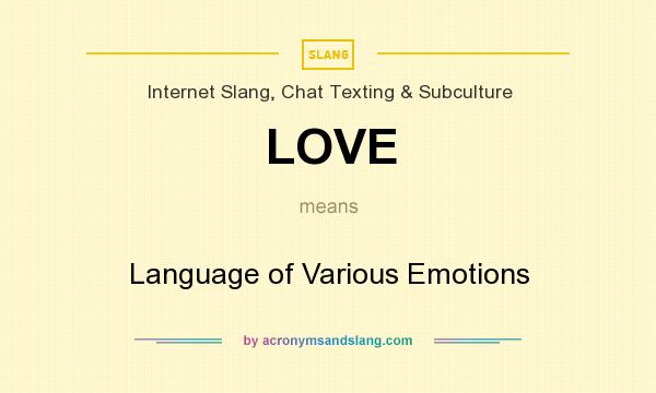 What does LOVE mean? It stands for Language of Various Emotions