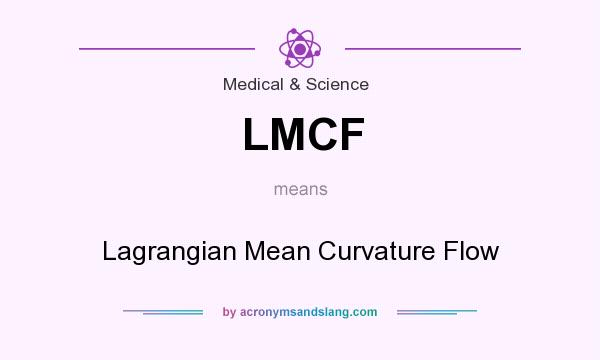 What does LMCF mean? It stands for Lagrangian Mean Curvature Flow