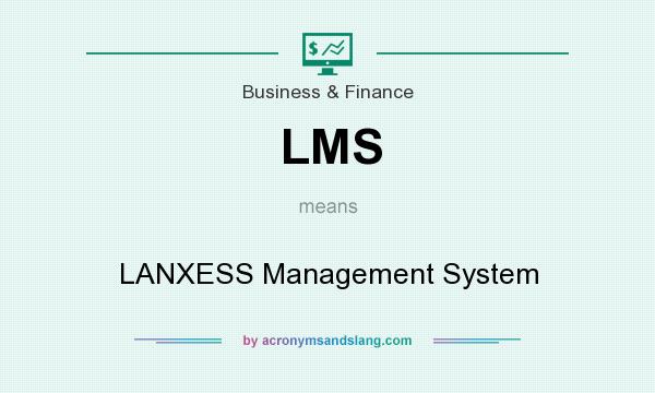 What does LMS mean? It stands for LANXESS Management System