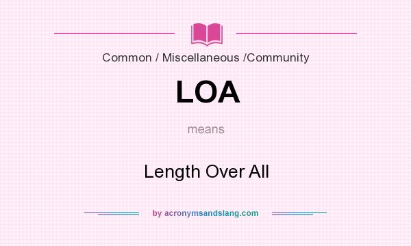 What does LOA mean? It stands for Length Over All