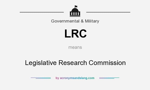 What does LRC mean? It stands for Legislative Research Commission