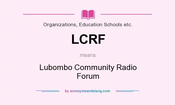 What does LCRF mean? It stands for Lubombo Community Radio Forum