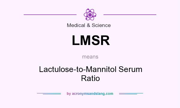 What does LMSR mean? It stands for Lactulose-to-Mannitol Serum Ratio