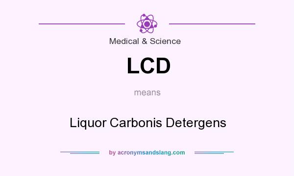 What does LCD mean? It stands for Liquor Carbonis Detergens