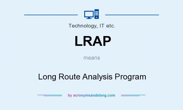 What does LRAP mean? It stands for Long Route Analysis Program
