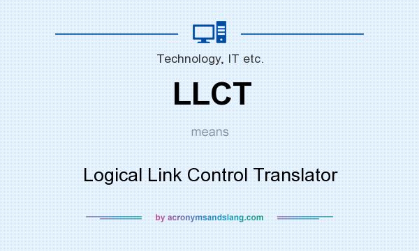 What does LLCT mean? It stands for Logical Link Control Translator