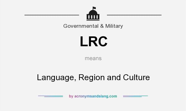 What does LRC mean? It stands for Language, Region and Culture